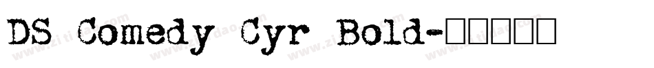 DS Comedy Cyr Bold字体转换
